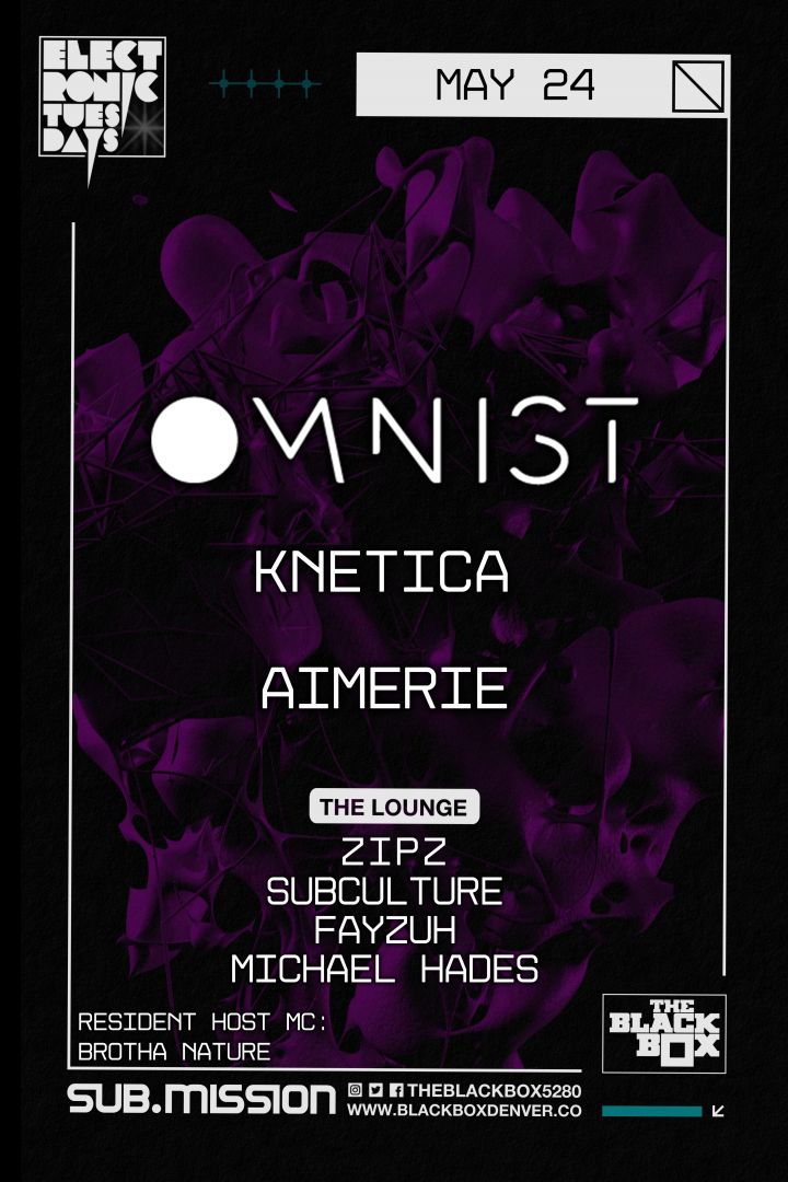 Sub.mission presents Electronic Tuesdays: Omnist w/ Knetica, Aimerie