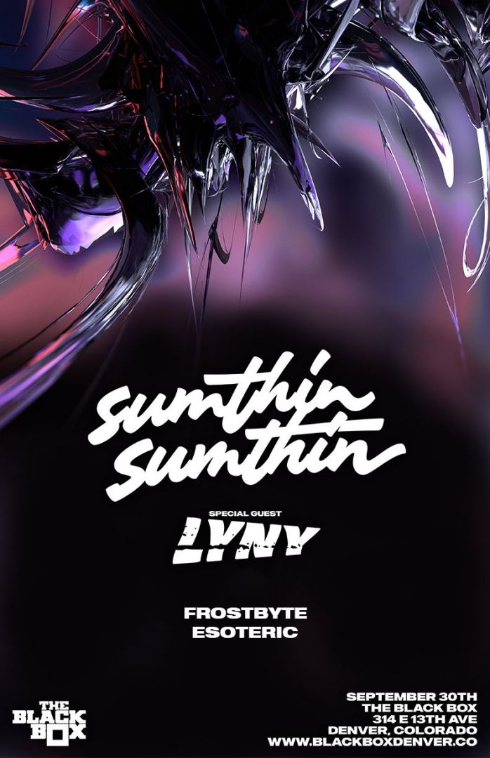 The Black Box presents: sumthin sumthin w/ LYNY, Frostbyte, Esoteric