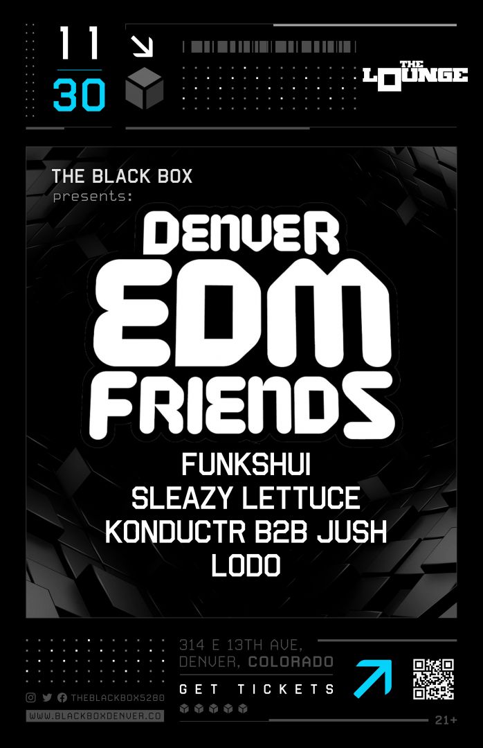 Denver EDM Friends: Funkshui, Sleazy Lettuce, Konductr B2B Jush, LoDo