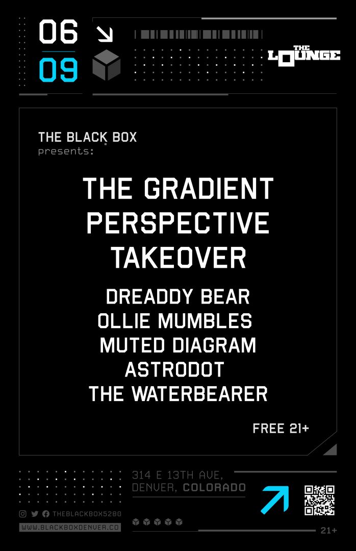 The Gradient Perspective: Dreaddy Bear, Ollie Mumbles, Muted Diagram, Astrodot, The Waterbearer (Free 21+)
