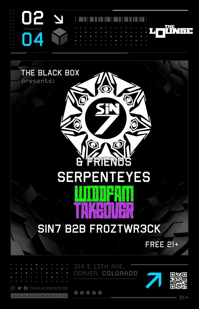 Sin7 & Friends: WiddFam Takeover w/ SerpentEyes, Sin7 B2B Froztwr3ck (Free 21+)
