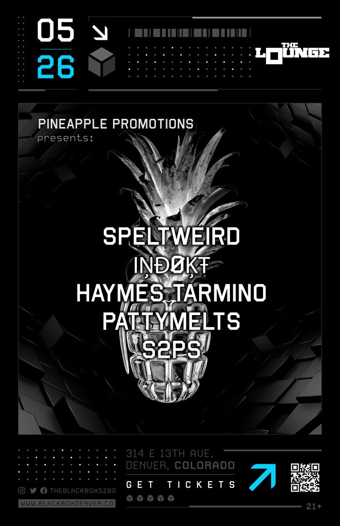 Pineapple Promotions: SPELTweird, IŅĐØĶŦ, Haymes Tarmino, Patty Melts, S2PS