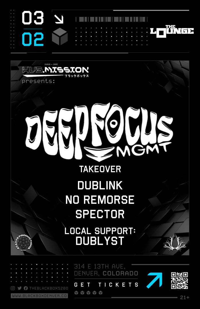 Hub.mission presents: Deep Focus MGMT Takeover w/ Dublink, No Remorse, Spector, Dublyst