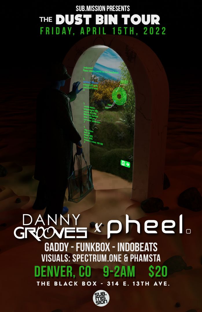 Sub.mission presents The Dust Bin Tour: Danny Grooves x pheel. w/ Gaddy, FunkBox, Indobeats. Visuals: Spectrum.One & Phamsta