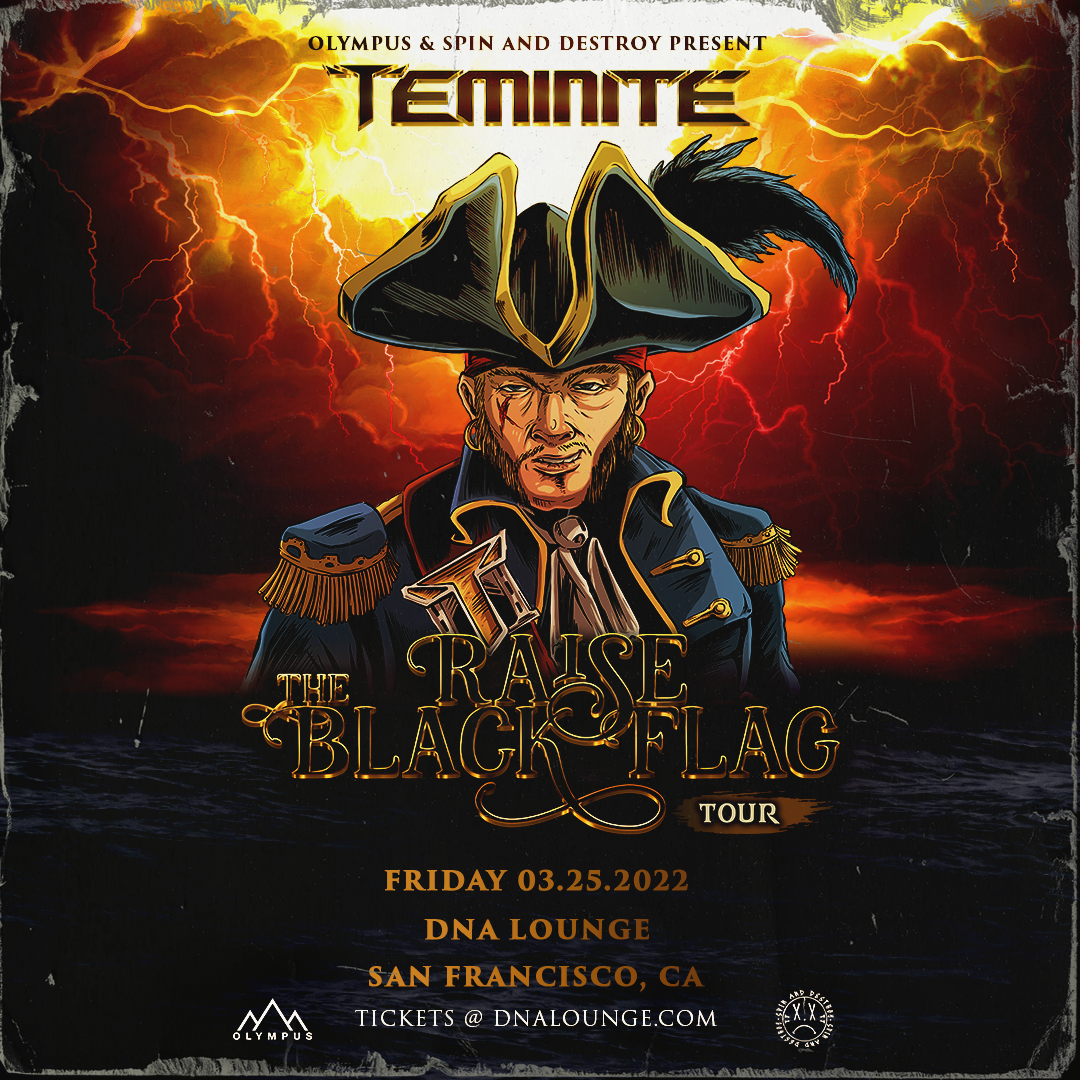 Teminite Raise the Black Flag Tour, San Francisco Olympus Presents