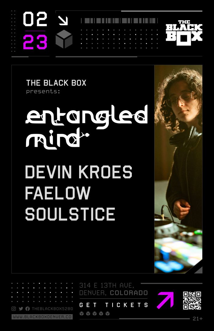 The Black Box presents: Entangled Mind w/ Devin Kroes, Faelow, Soulstice