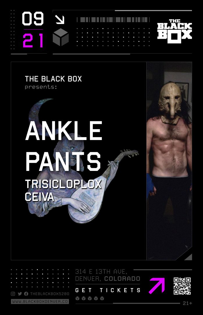 The Black Box presents: Anklepants w/ Trisicloplox, Ceiva