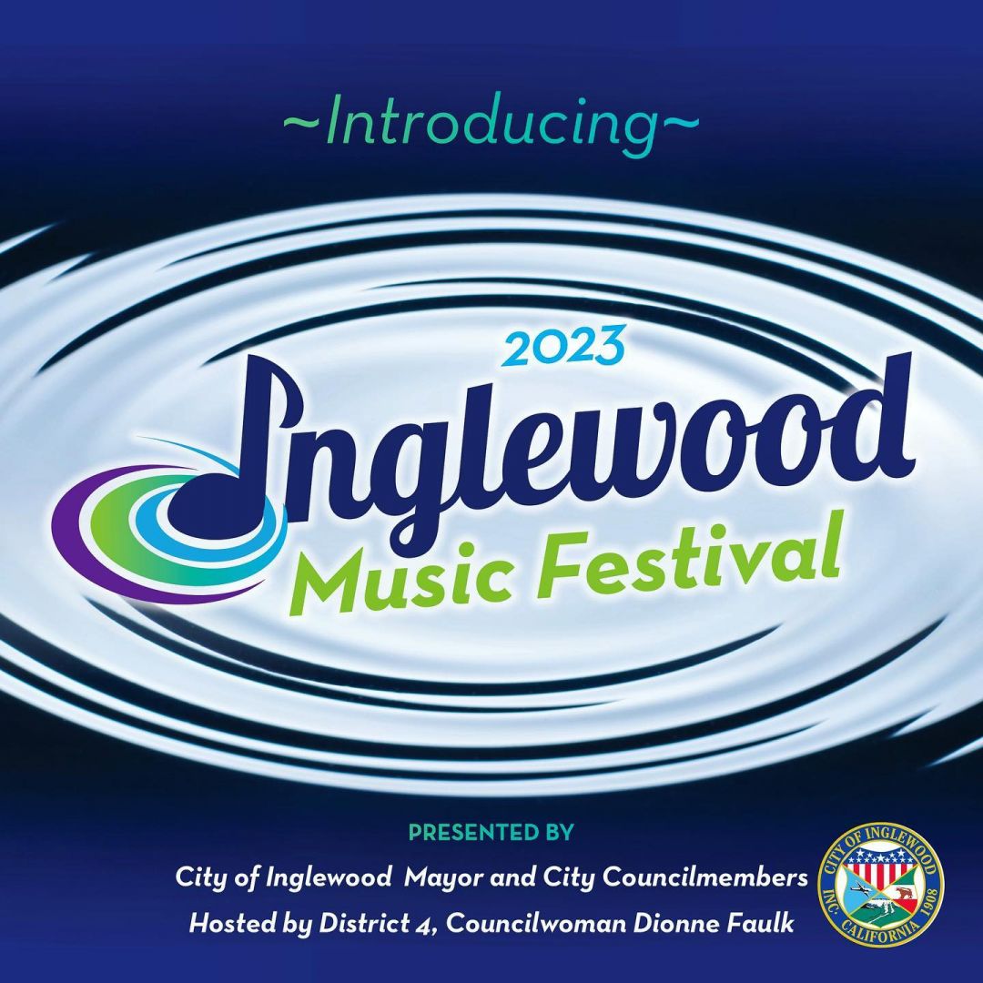 Inaugural Inglewood Music Festival City of Inglewood