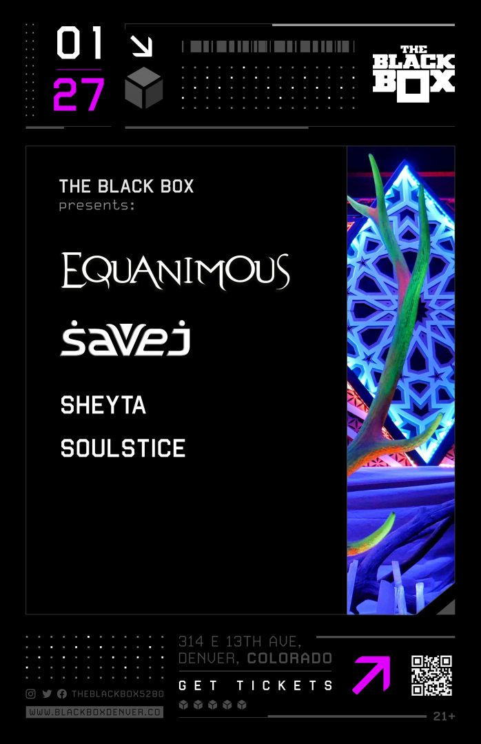 The Black Box presents: Equanimous + Savej w/ Sheyta, Soulstice