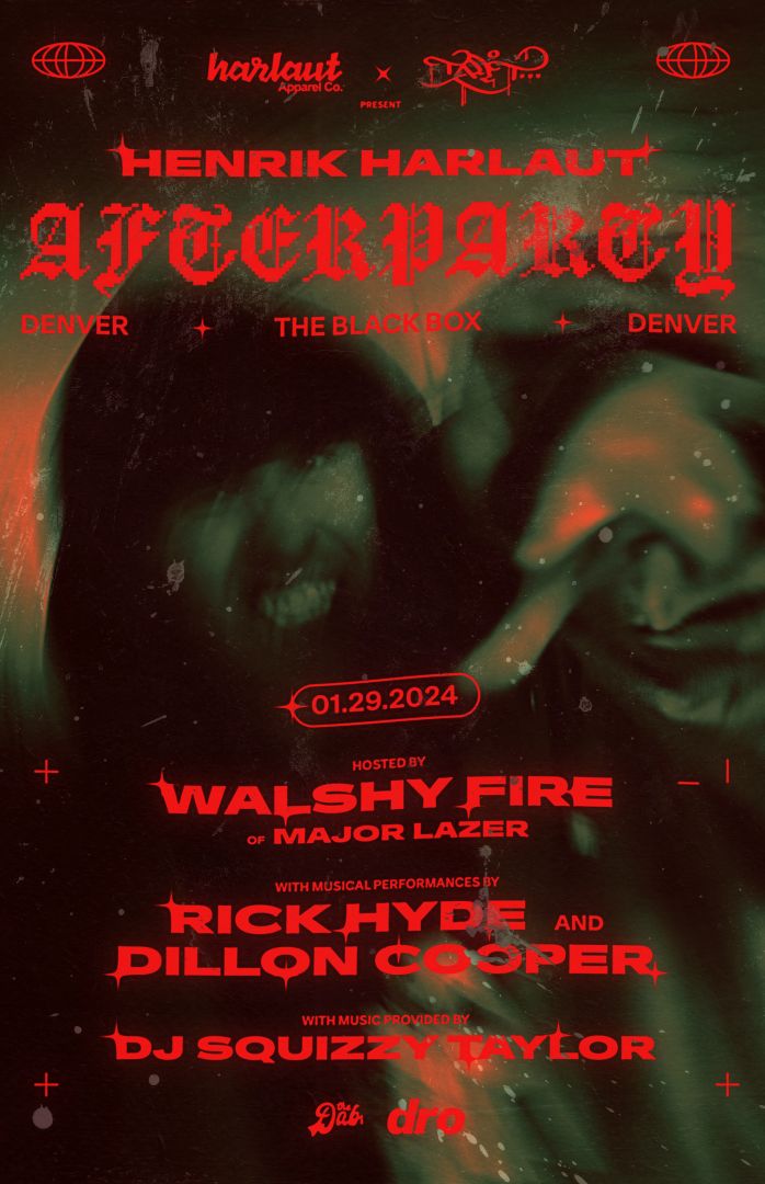 Harlaut Apparel Co. x Tall T Productions Present: Henrik Harlaut After Party hosted by Walshy Fire of Major Lazer with live performances by Rick Hyde and Dillon Cooper (18+)