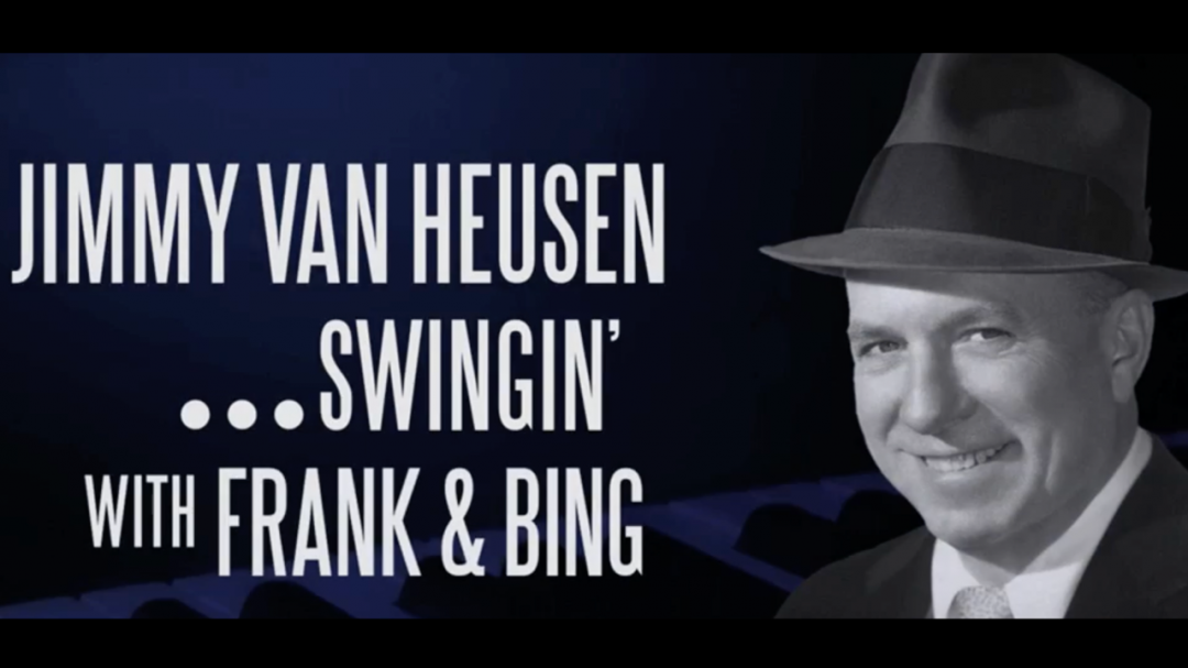 Jimmy Van Heusen: Swingin' in the Desert with Frank & Bing–Film and Panel  Discussion