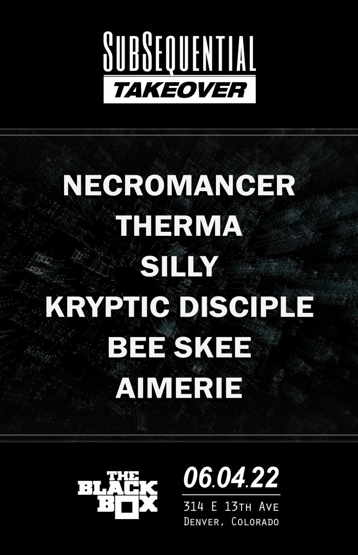 Subsequential Takeover: Necromancer, Therma, Silly, Kryptic Disciple, Bee Skee, Aimerie