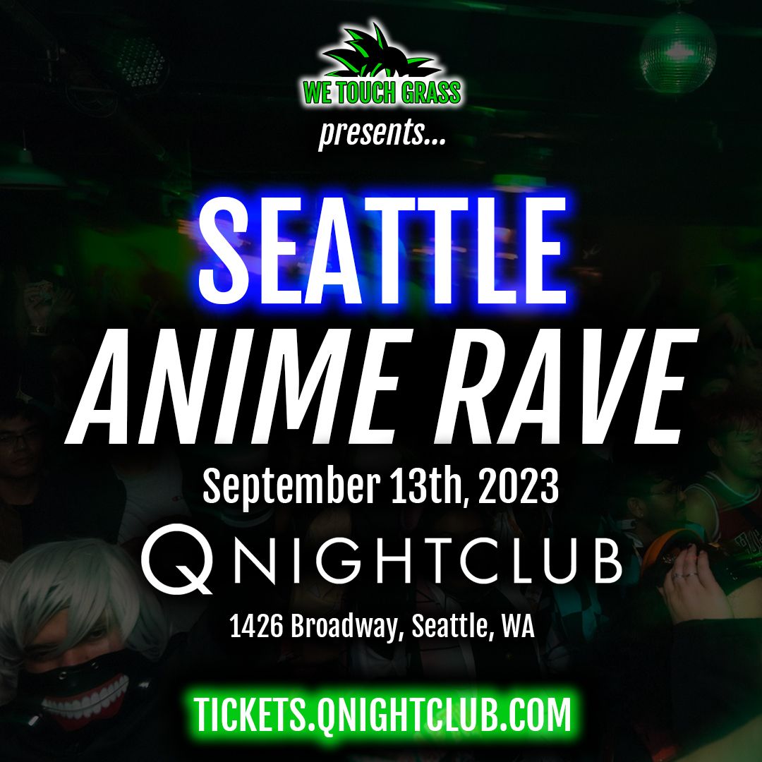 Seattle Anime Rave in Seattle at Q Nightclub
