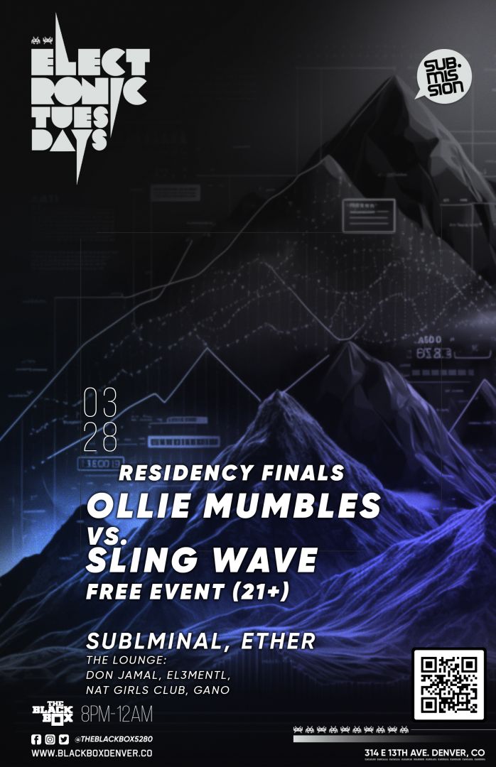 Sub.mission presents Electronic Tuesdays: Residency Finals - Ollie Mumbles vs. Sling Wave (Free 21+)