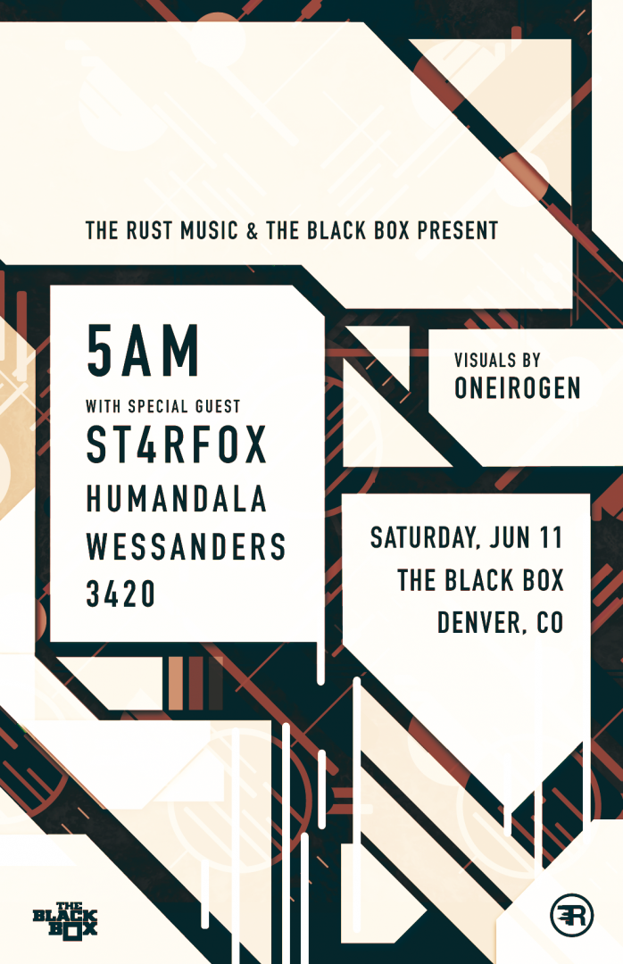 The Black Box & The Rust Music present: 5AM w/ ST4RFOX, Humandala, Wessanders, 3420. Visuals: Oneirogen