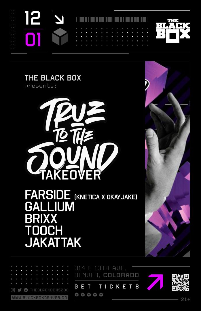 True To The Sound Takeover: Farside (Knetica x OkayJake), Gallium, BRiXX, ToOch, Jakattak