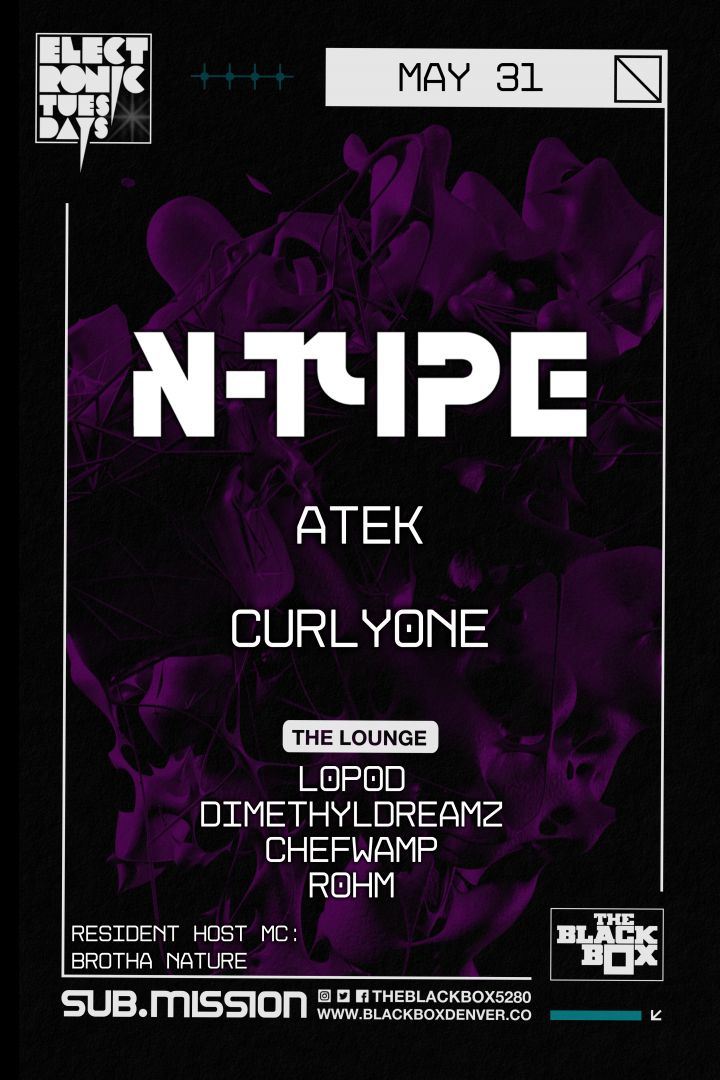 Sub.mission presents Electronic Tuesdays: N-Type w/ Atek, CurlyOne